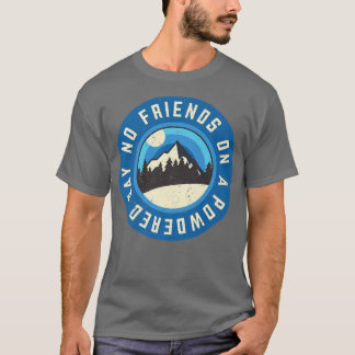 Camiseta Snowboard Engraçado Sem Amigos Em Um Dia Em Pó