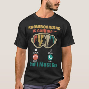 Camiseta Snowboard Está Ligando E Eu Tenho Que Ir Engraçado