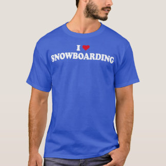 Camiseta Snowboard I Love Snowboard Snowboard Snowboarder