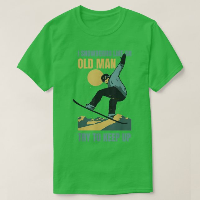 Camiseta Snowboard Like An Old Man Funny Winter Sports Men' (Frente do Design)