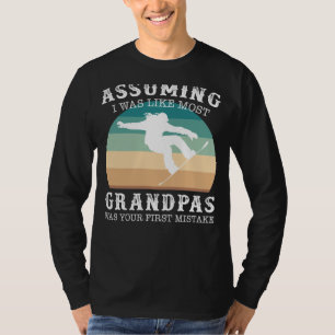 Camiseta Snowboard Maverick Avô Presumindo Que Eu Era Como