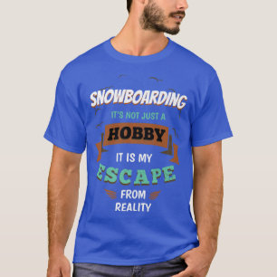 Camiseta Snowboard My Escape from Reality Snowboarder Sa
