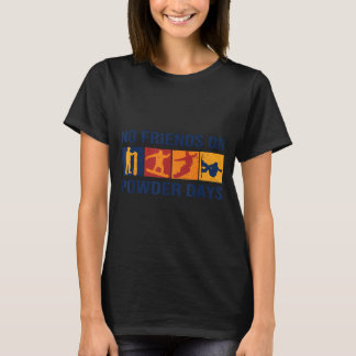 Camiseta Snowboard - Sem amigos em dias ruins - Snowboarder