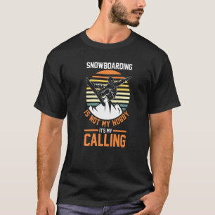 Camiseta Snowboarder Snowboarding Não É Meu Hobby É Minha C