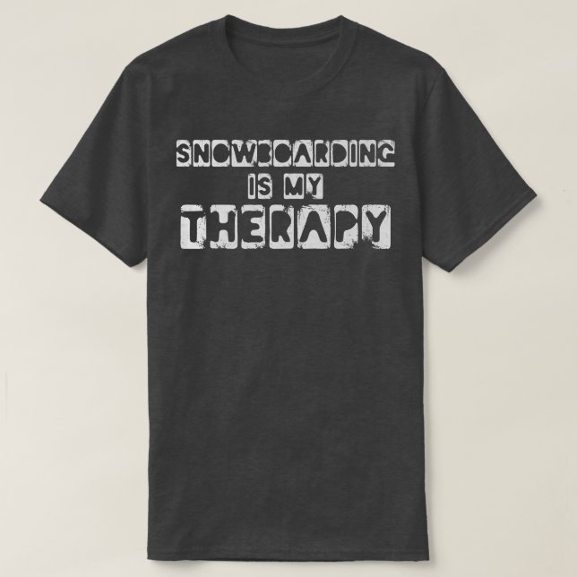 Camiseta Snowboarding Is My Therapy Snowboarder  (Frente do Design)