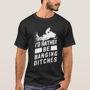 Camiseta Snowmobile Banging Ditches Snowmobiling