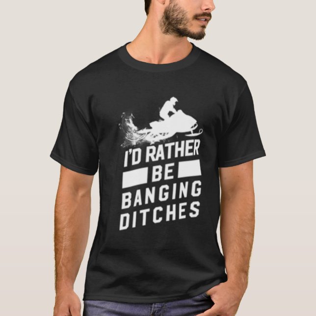Camiseta Snowmobile Banging Ditches Snowmobiling (Frente)