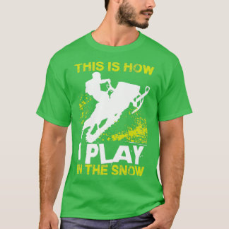 Camiseta Snowmobile How I Play 1