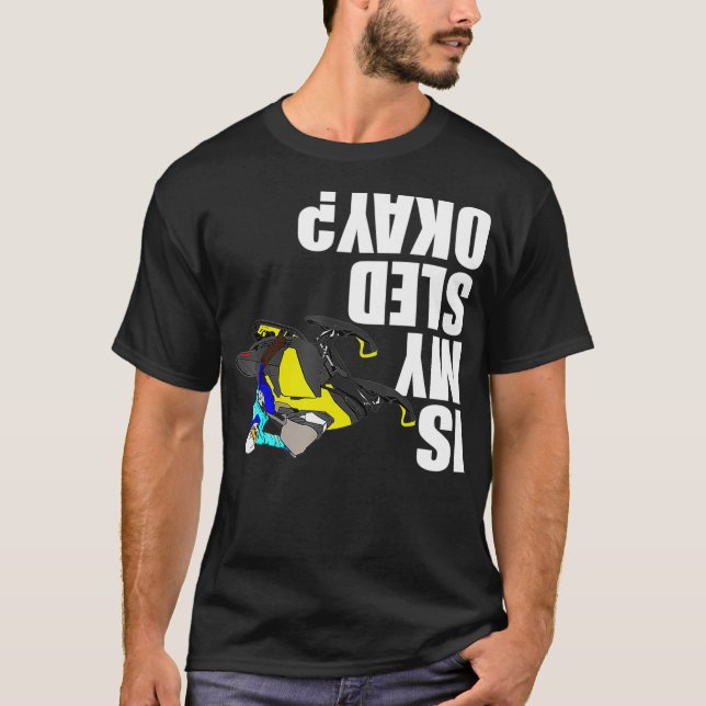 Camiseta Snowmobile Rider  Is My Sled Okay Funny (Frente)