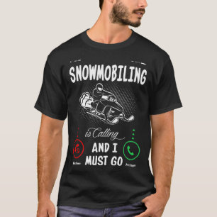 Camiseta Snowmobily Está Ligando E Eu Tenho Que Ir