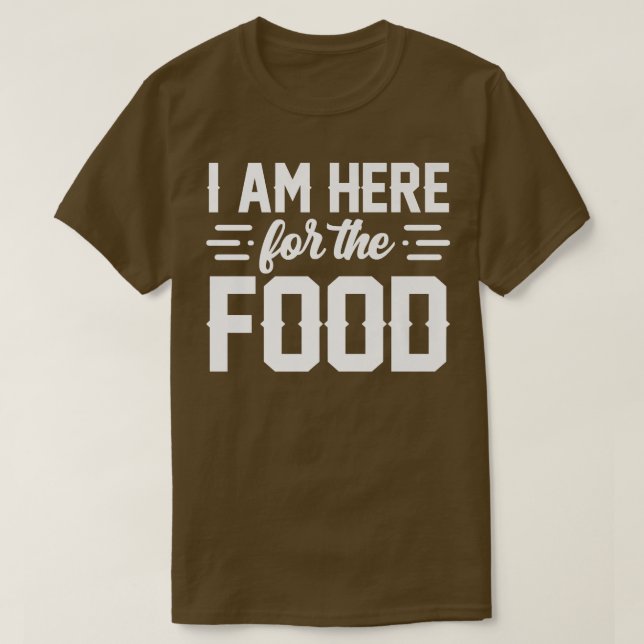 Camiseta Só Aqui Para A Comida Comendo Comida Com Alimentos (Frente do Design)
