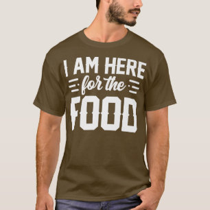Camiseta Só Aqui Para A Comida Comendo Comida Com Alimentos
