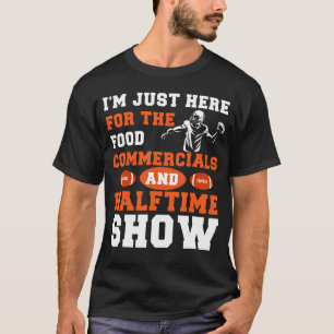 Camiseta Só Aqui Para Comerciais De Comida No Meio Do Tempo