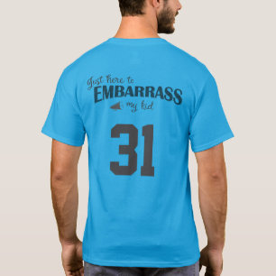 Camiseta Só aqui para envergonhar meu filho