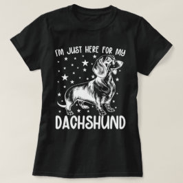 Camiseta Só Aqui Para O Meu Cachorro De Dachshund No Aniver
