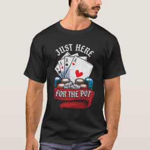 Camiseta Só Aqui Para O Pote Engraçado Jogo Do Jogador De P