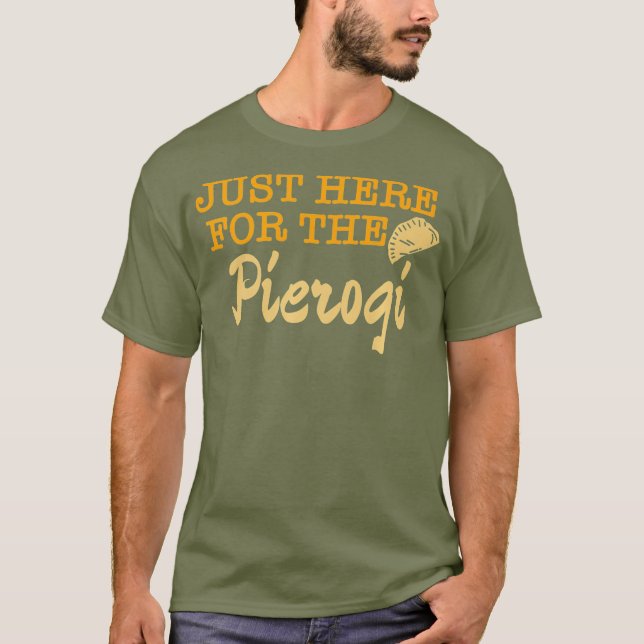 Camiseta Só Aqui Para O Prêmio De Comida Polonês De Pierogi (Frente)