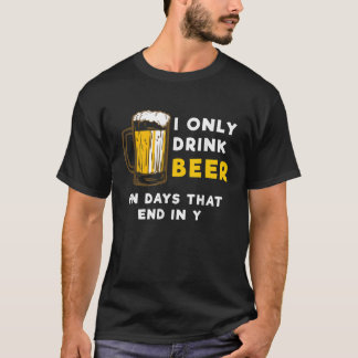 Camiseta Só bebo cerveja em dias que terminam em Y Engraçad