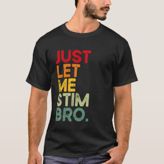 Camiseta Só Deixem-me Estimular Irmão Engraçado Conscientiz