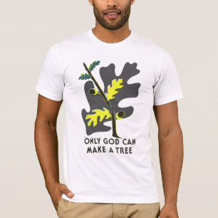 Camiseta Só Deus Pode Fazer Uma Árvore