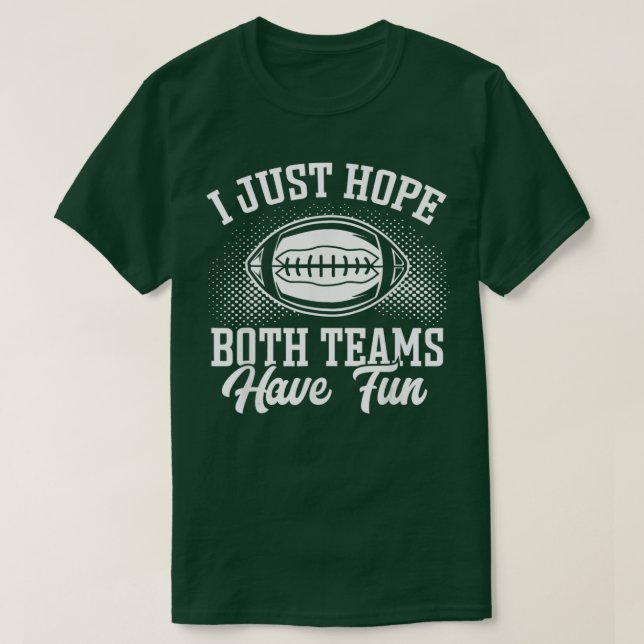 Camiseta Só Espero Que Ambas As Equipes Se Divirtam Com Eng (Frente do Design)