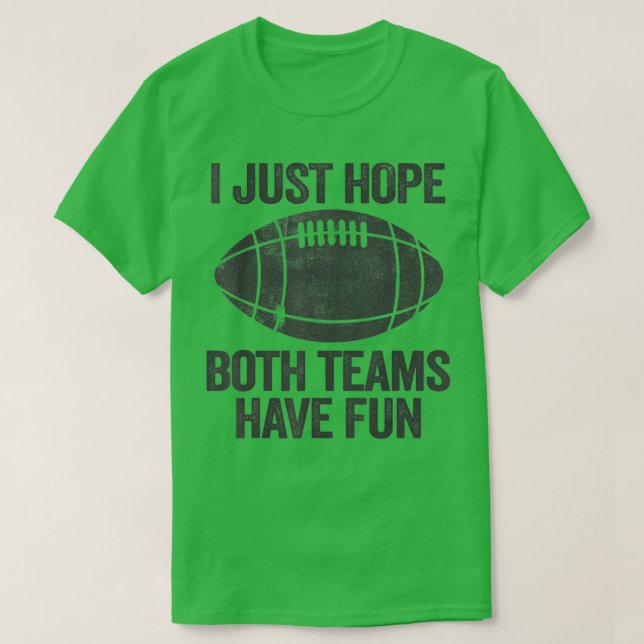 Camiseta Só Espero Que Ambas As Equipes Se Divirtam Com Eng (Frente do Design)
