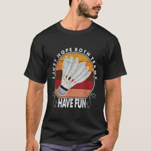 Camiseta Só Espero Que Ambas As Equipes Tenham Mulheres Ou