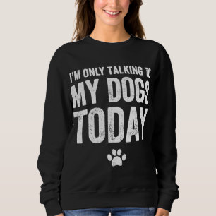 Camiseta Só estou a falar com os meus cães hoje.