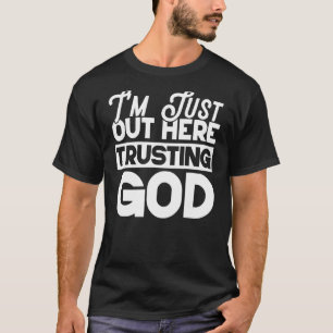 Camiseta Só estou aqui confiando em Deus