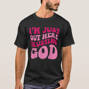 Camiseta Só estou aqui confiando em Deus Engraçado dizendo