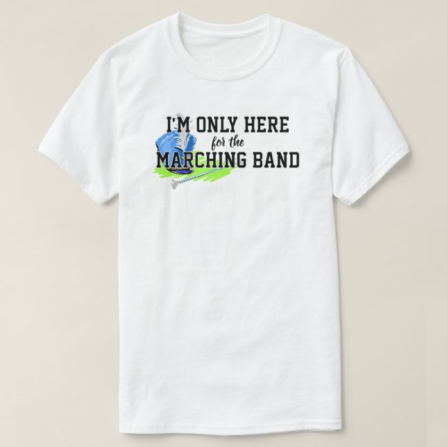 Camiseta Só estou aqui para a Banda de Marche Blue Shako (Frente do Design)