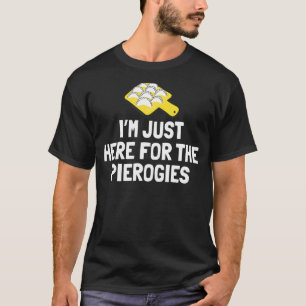 Camiseta Só estou aqui para a cozinha das Pierogies Trona