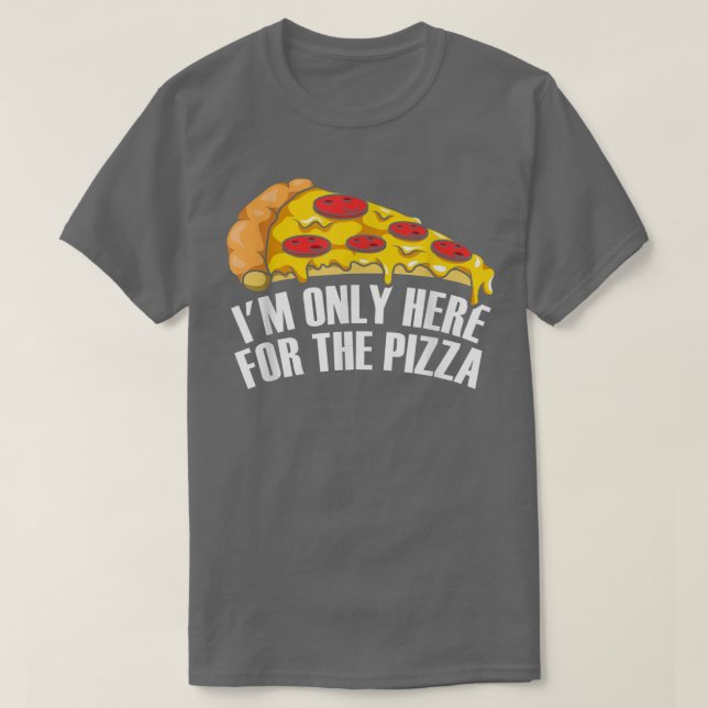 Camiseta Só estou aqui para a pizza (Frente do Design)
