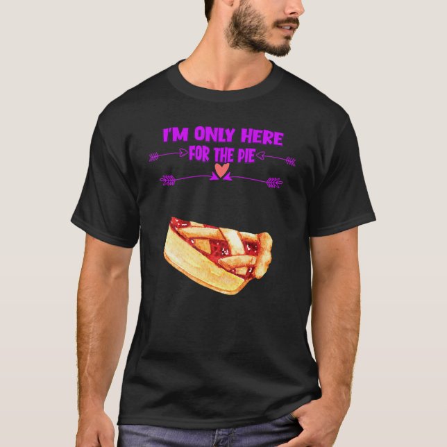 Camiseta Só estou aqui para a torta (Frente)