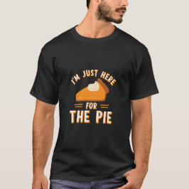 Camiseta Só estou aqui para a torta engraçada de Ação de Gr