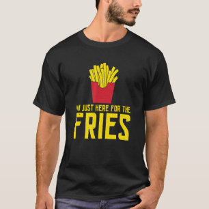 Camiseta Só estou aqui para as batatas fritas