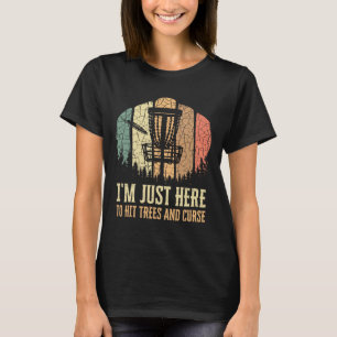 Camiseta Só estou aqui para bater em árvores e amaldiçoar o