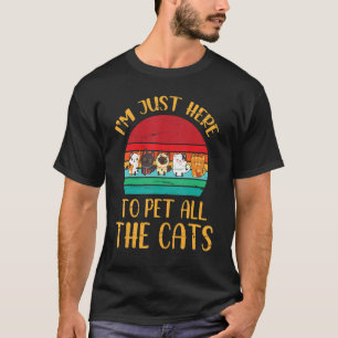 Camiseta Só estou aqui para deixar todos os gatos me felize