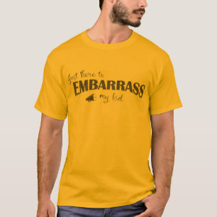 Camiseta Só Estou Aqui para Envergonhar Meu Filho