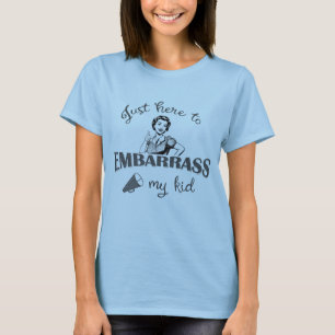 Camiseta Só Estou Aqui para Envergonhar Meu Filho - Mãe Atr
