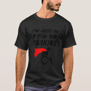 Camiseta Só estou aqui para estacionar a cadeira de rodas