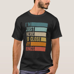 Camiseta Só estou aqui para fechar o ginásio do anel