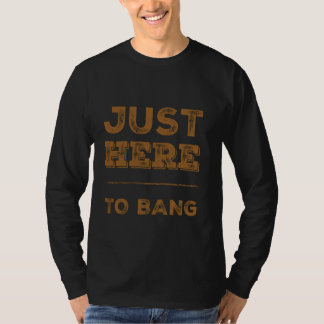 Camiseta Só estou aqui para o Bang 4 de julho.
