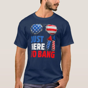 Camiseta Só estou aqui para o Bang 4 de julho, Engraçado Vi