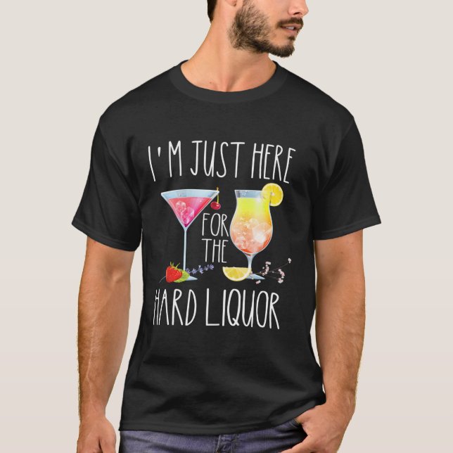 Camiseta Só Estou Aqui Para O Bebendo De Álcool De Duro (Frente)