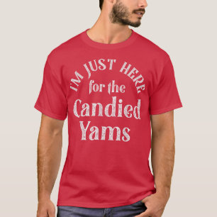 Camiseta Só estou aqui para o Encantado Yams Engraçado Graç