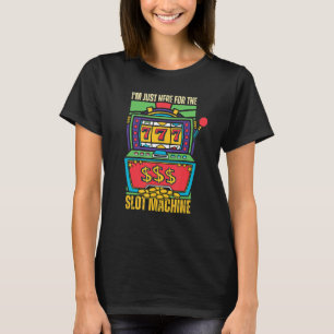 Camiseta Só estou aqui para o jogo do casino da máquina de