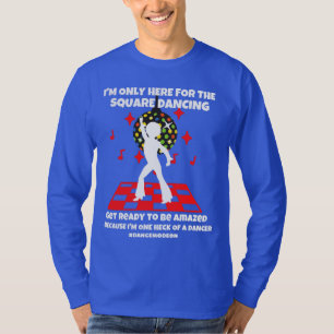 Camiseta Só estou aqui para o modo Dança de dança quadrada 