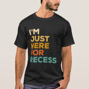 Camiseta Só Estou Aqui Para O Recess Lunch School Cafeter.
