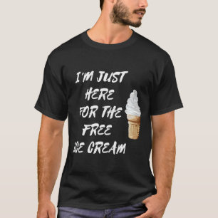 Camiseta Só estou aqui para o Sorvete grátis Vanilla Cone
